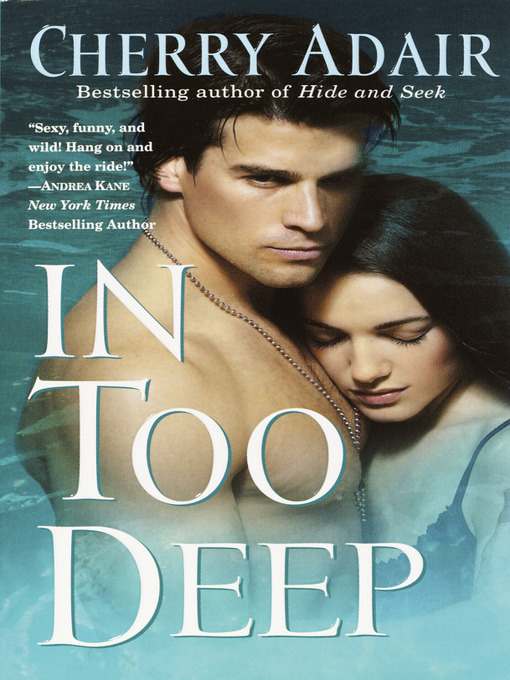 Title details for In Too Deep by Cherry Adair - Available
